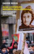 Rosa Luxemburg indomita rivoluzionaria-Rosa Luxemburg Unbezähmte revolutionärin