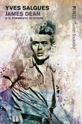 James Dean o il tormento di vivere