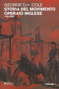 Storia del movimento operaio inglese. Vol. 1: 1789-1900.