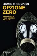 Opzione zero. Una proposta per il disarmo nucleare