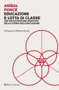 Educazione e lotta di classe. Una ricostruzione marxista della storia dell'educazione