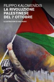 La rivoluzione palestinese del 7 ottobre