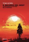 Il balordo del west. Autobiografia di un eroe della frontiera