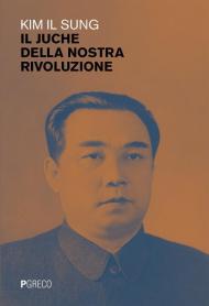 Il juche della nostra rivoluzione