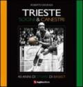 Trieste. Sogni & canestri. 40 anni di storie di basket