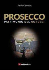 Prosecco. Patrimonio del Nordest