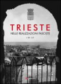 Trieste nelle realizzazioni fasciste. Opere pubbliche 1923-1935