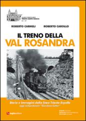 Il treno della Val Rosandra. Storia e immagini della linea Trieste-Erpelle