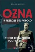 Ozna. Il terrore del popolo. Storia della polizia politica di Tito