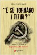 «E se tornano i titini?». Trieste, 1° maggio '45-26 ottobre '54. L'esprienza del terrore