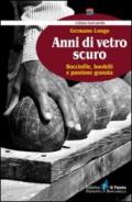 Anni di vetro scuro. Bocciofile, bordelli e passione granata