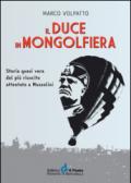 Il Duce in mongolfiera. Storia quasi vera del più riuscito attentato a Mussolini