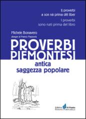 Proverbi piemontesi. Antica saggezza popolare