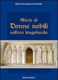 Storie di donne nobili nell'era longobarda