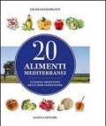 20 alimenti mediterranei. Funzioni protettive delle dosi giornaliere