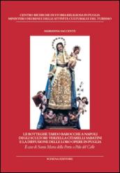 Le botteghe tardo barocche a Napoli degli scultori Verzella Citarelli Sabatini e la diffusione delle loro opere in Puglia. Ediz. illustrata