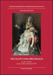 Nicolantonio Brudaglio. La vita e le opere di uno scultore andriese del '700