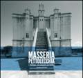 Masseria Pettolecchia. L'histoire les hommes les terres