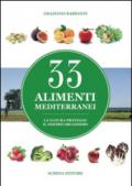 33 alimenti mediterranei. La natura protegge il nostro organismo