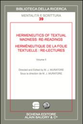 Hermeneutics of textual madness: re-readings-Herméneutique de la folie textuelle:re-lectures. Ediz. bilingue
