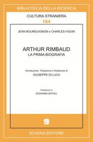 Arthur Rimbaud. La prima biografia