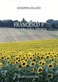 Francesco P. Una vita una storia