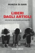 Liberi dagli artigli. Una storia vera di pedo-pornografia