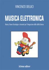 Musica elettronica. Musica, nuove tecnologie e strumenti per l'integrazione delle abilità diverse