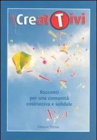 Creativi. Racconti per una comunità costruttiva e solidale