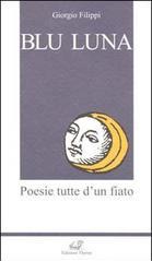 Blu luna. Poesie tutte d'un fiato