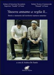 Stasera annamo a veglia lì... Storie e memorie del territorio narnese-amerino