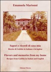 Sapori e ricordi di casa mia. Ricette di Gubbio. Ediz. italiana e inglese