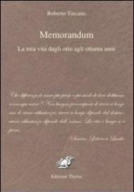 Memorandum. La mia vita dagli otto agli ottanta anni