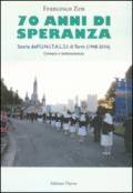 70 anni di speranza. Storia dell'UNITALSI di Terni (1948-2016). Cronache e testimonianze