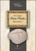 Pasta madre (ignoto il padre...). Tutto sul lievito naturale