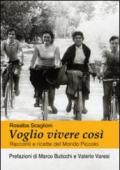 Voglio vivere così. Racconti e ricette del mondo piccolo