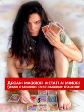 Arcani maggiori vietati ai minori. Sesso e tarocchi in 22 racconti d'autore