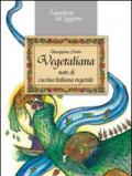 Vegetaliana. Note di cucina italiana vegetale