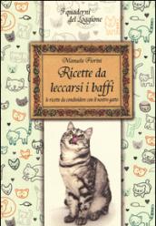 Ricette da leccarsi i baffi. Le ricette da condividere con il nostro gatto