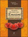 Tu cucinale se vuoi... emozioni. I piatti giusti per l'umore giusto...