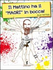 Il mattino ha il Maori in bocca