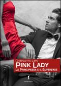 Pink Lady. La principessa e il supereroe