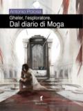 Gheler l'eploratore IV - Dal diario di Moga (Damster - FX, Fantasy e dintorni)