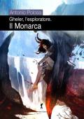 Il monarca. Gheler, l'esploratore. Vol. 5