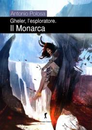 Il monarca. Gheler, l'esploratore. Vol. 5