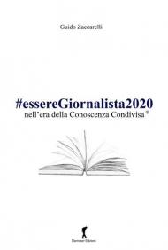 #esseregiornalista2020 nell'era della conoscenza condivisa