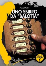 Uno sbirro da «balotta». La seconda indagine del commissario Gargano