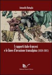 I rapporti italo-francesi e le linee d’invasione transalpina (1859-1881)