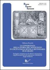La conoscenza della storia del Novecento in uscita dalla scuola secondaria di secondo grado. Indagine empirica su livelli di conoscenza, rappresentazioni...