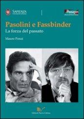 Pasolini e Fassbinder. La forza del passato